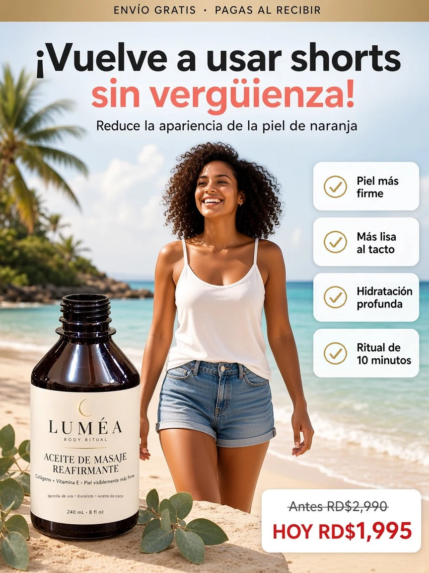 Luméa, aceite reafirmante anticelulitis: vuelve a usar shorts sin vergüenza. Antes RD$2,990, hoy RD$1,995
